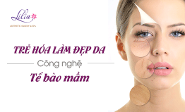 Trẻ hóa, làm đẹp da với công nghệ tế bào mầm